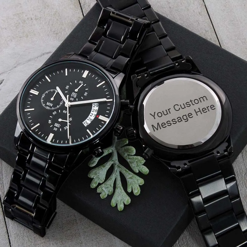 Watch - Man's Engraved Black Chronograph - Customize a Special Message to Him